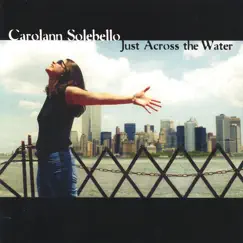 Just Across the Water by Carolann Solebello album reviews, ratings, credits