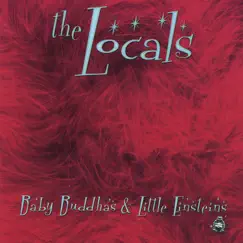 Baby Buddhas & Little Einsteins by The Locals album reviews, ratings, credits