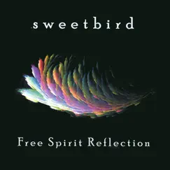Free Spirit Reflection by Sweetbird album reviews, ratings, credits