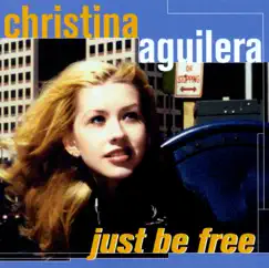 Just Be Free by Christina Aguilera album reviews, ratings, credits