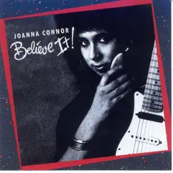 Believe It! by Joanna Connor album reviews, ratings, credits