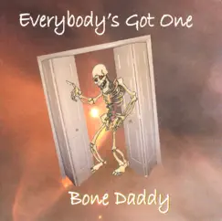 Everybody's Got One by Bone Daddy album reviews, ratings, credits