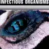 Infectious Organisms album lyrics, reviews, download