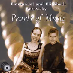 Emmanuel and Elizabeth Borowsky - Pearls of Music by Elizabeth Borowsky, Emmanuel Borowsky & Emmanuel Borowsky & Elizabeth album reviews, ratings, credits