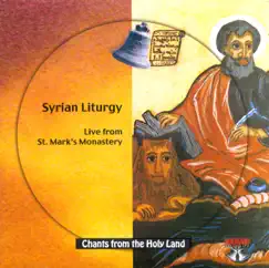 Chants from the Holy Land Cd: 15 Syrian Liturgy by Monks Of St. Mark's Monastery album reviews, ratings, credits