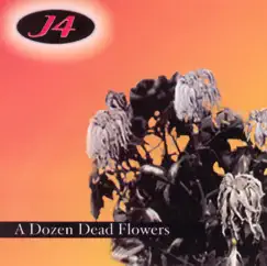 A Dozen Dead Flowers by J4 album reviews, ratings, credits