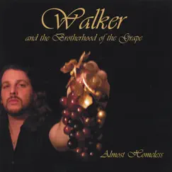 Almost Homeless by Walker and the Brotherhood of the Grape album reviews, ratings, credits