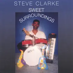 Sweet Surroundings by Steve Clarke album reviews, ratings, credits