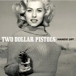Hands Up! by Two Dollar Pistols album reviews, ratings, credits