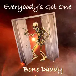 Everybody's Got One by Bone Daddy album reviews, ratings, credits