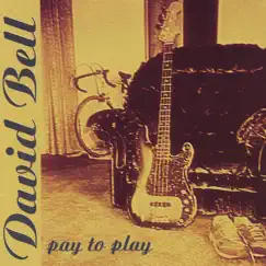 Pay to Play by David Bell album reviews, ratings, credits