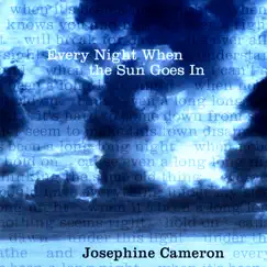 Every Night When the Sun Goes In by Josephine Cameron album reviews, ratings, credits