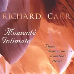 Momente Intimate - Piano Improvisations from the Heart by Richard Carr album reviews, ratings, credits