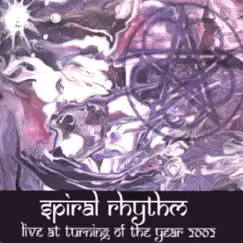Live @ Turning of the Year 2002 by Spiral Rhythm album reviews, ratings, credits