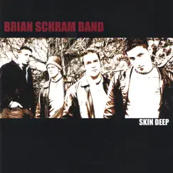 Skin Deep by The Brian Schram Band album reviews, ratings, credits
