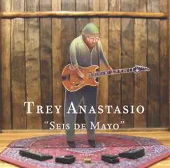 Seis de Mayo by Trey Anastasio album reviews, ratings, credits