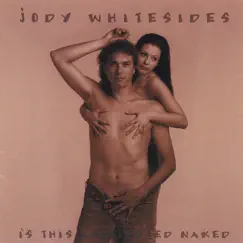 Is This Considered Naked by Jody Whitesides album reviews, ratings, credits