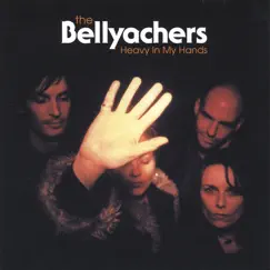 Heavy in My Hands by The Bellyachers album reviews, ratings, credits