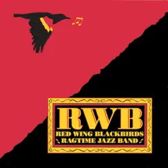 RWB by Red Wing Blackbirds Ragtime Jazz Band album reviews, ratings, credits