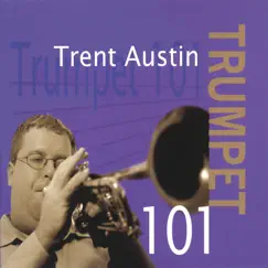 Trumpet 101 by Trent Austin album reviews, ratings, credits