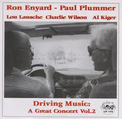 Driving Music: A Great Concert Vol. 2 by Paul Plummer & Ron Enyard album reviews, ratings, credits