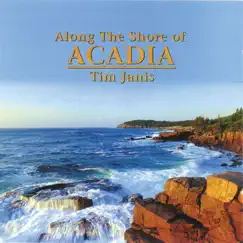 Along the Shore of Acadia by Tim Janis album reviews, ratings, credits