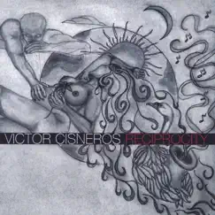 Reciprocity by Victor Cisneros album reviews, ratings, credits
