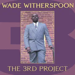 The 3rd Project by Wade Witherspoon album reviews, ratings, credits