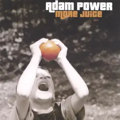 More Juice by Adam Power album reviews, ratings, credits