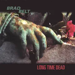 Long Time Dead by Brad Belt album reviews, ratings, credits