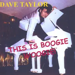 THIS IS BOOGIE WOOGIE! by Dave Taylor album reviews, ratings, credits