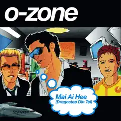 Mai Ai Hee (Dragostea Din Tei) - Single by O-Zone album reviews, ratings, credits