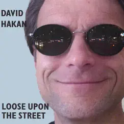 Loose Upon The Street by David Hakan album reviews, ratings, credits
