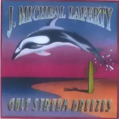 Gulf Stream Breezes by J. Micheal Laferty album reviews, ratings, credits