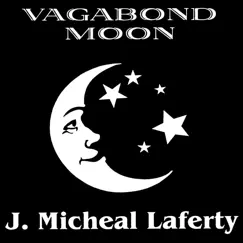 Vagabond Moon by J. Micheal Laferty album reviews, ratings, credits