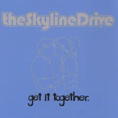 Get It Together by The Skyline Drive album reviews, ratings, credits