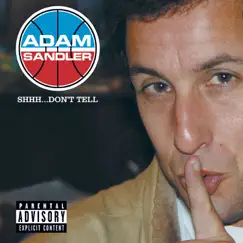 Shhh... Don't Tell by Adam Sandler album reviews, ratings, credits