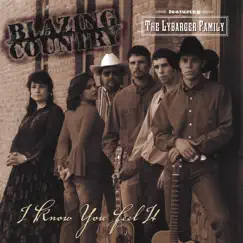 I Know You Feel It (feat. The Lybarger Family) by Blazing Country album reviews, ratings, credits