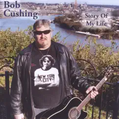 Story of My Life by Bob cushing album reviews, ratings, credits
