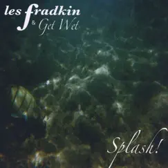 Splash! by Les Fradkin & Get Wet album reviews, ratings, credits