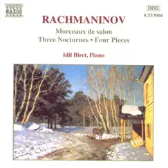 Rachmaninoff: Morceaux de Salon & Three Nocturnes by İdil Biret album reviews, ratings, credits
