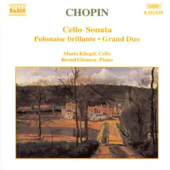 Chopin: Cello Sonata; Polonaise Brillante; Grand Duo by Bernd Glemser & Maria Kliegel album reviews, ratings, credits