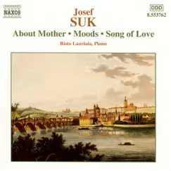 Suk: About Mother - Moods - Song of Love - Six Piano Pieces, Op. 7 by Risto Lauriala album reviews, ratings, credits