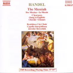 Handel: Messiah, HWV 56 (Choruses) by Jaroslav Krček, Bratislava City Choir & Capella Istropolitana album reviews, ratings, credits
