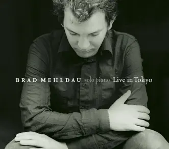 Live In Tokyo (Deluxe Version) by Brad Mehldau album download