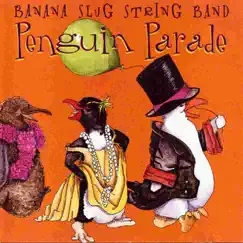 Penguin Parade by Banana Slug String Band album reviews, ratings, credits