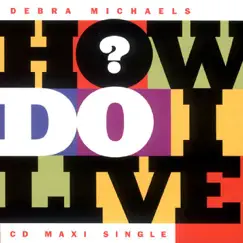 How Do I Live - EP by Debra Michaels album reviews, ratings, credits