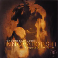 Innovators II - Keepers of the Flame by Kurt Bestor & Sam Cardon album reviews, ratings, credits