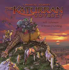 The Katurran Odyssey - a Musical Journey by Jeff Johnson & Brian Dunning album reviews, ratings, credits