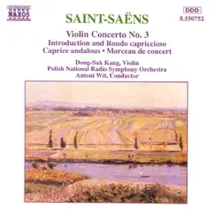 Saint-Saëns: Violin Concerto No. 3 - Caprice Andalous by Dong-Suk Kang & Polish National Radio Symphony Orchestra album reviews, ratings, credits